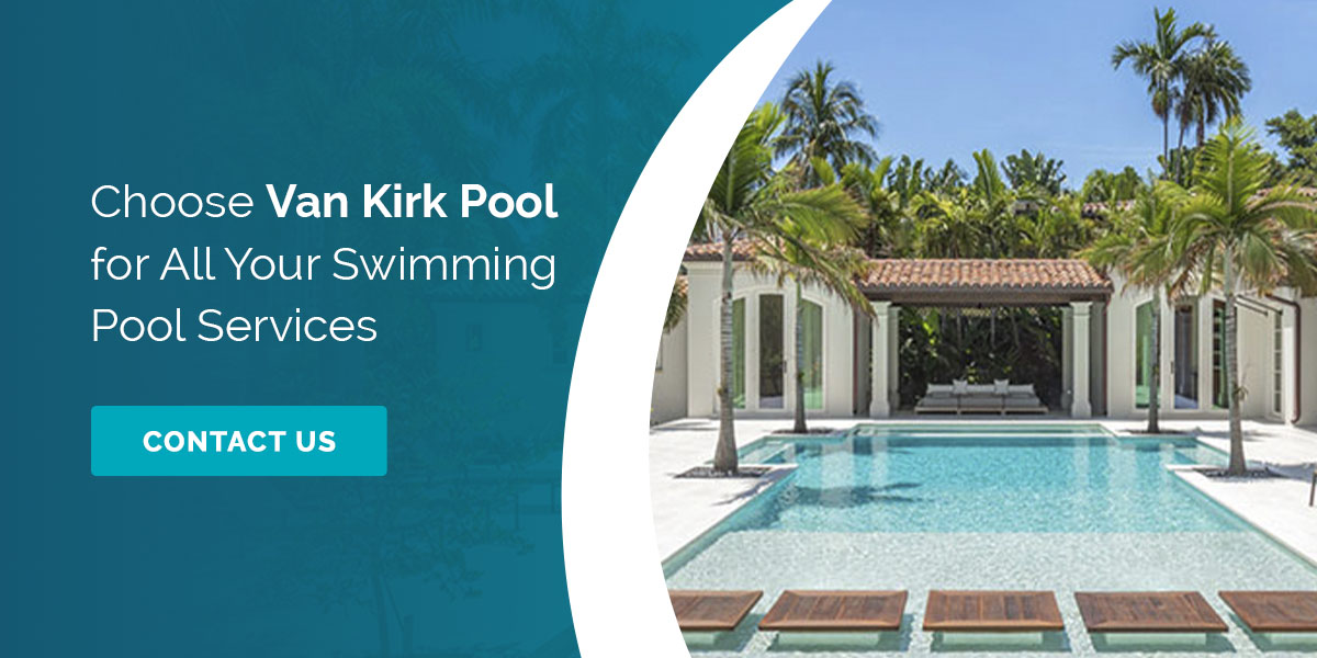 Choose Van Kirk Pool for All Your Swimming Pool Services