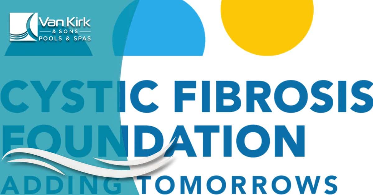 Van Kirk & Sons Pools & Spas donates to the Cystic Fibrosis Foundation to support research and community health